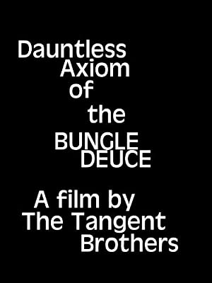 Dauntless Axiom of the Bungle Deuce (2008) starring Alan Abulencia on DVD